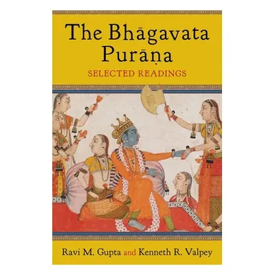 "The Bhāgavata Purāna: Selected Readings" - "" ("Gupta Ravi")(Pevná vazba)