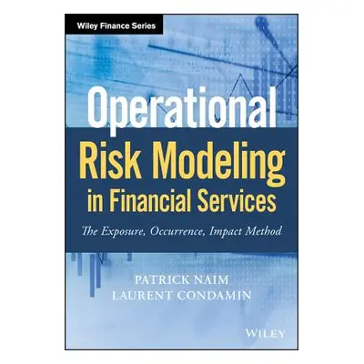 "Operational Risk Modeling in Financial Services: The Exposure, Occurrence, Impact Method" - "" 