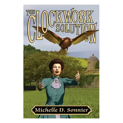 "The Clockwork Solution" - "" ("Sonnier Michelle D.")(Paperback)