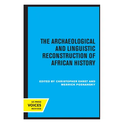 "The Archaeological and Linguistic Reconstruction of African History" - "" ("Ehret Christopher")