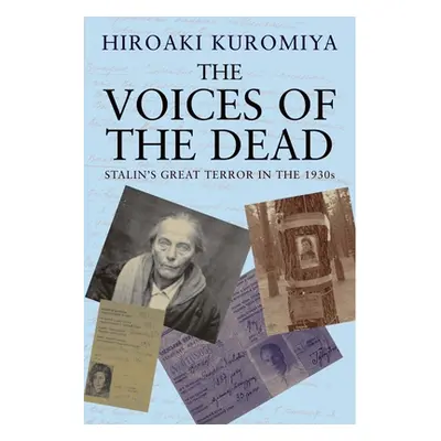 "The Voices of the Dead: Stalin's Great Terror in the 1930s" - "" ("Kuromiya Hiroaki")(Paperback