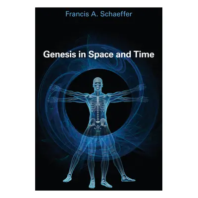 "Genesis in Space and Time" - "" ("Schaeffer Francis A.")(Paperback)