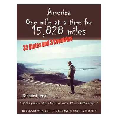 "America: One Mile at a Time for 15,828 Miles" - "" ("Ives Richard")(Paperback)