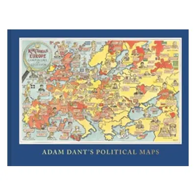 "Adam Dant's Political Maps" - "" ("Dant Adam")(Pevná vazba)