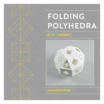 "Folding Polyhedra Kit 1: Squares" - "" ("Heinz Alexander")(Paperback)