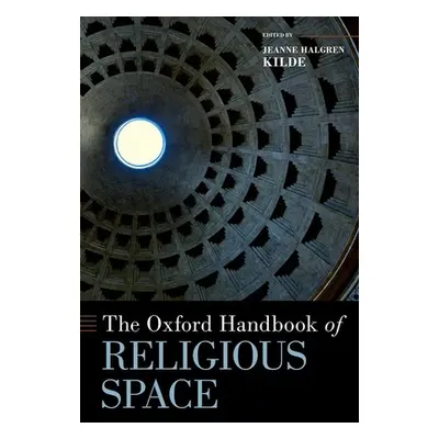 "The Oxford Handbook of Religious Space" - "" ("Kilde Jeanne Halgren")(Pevná vazba)