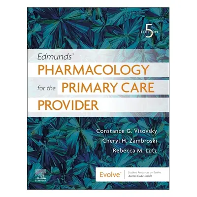 "Edmunds' Pharmacology for the Primary Care Provider" - "" ("Visovsky Constance G.")(Paperback)