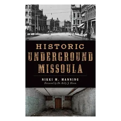 "Historic Underground Missoula" - "" ("Manning Nikki")(Pevná vazba)