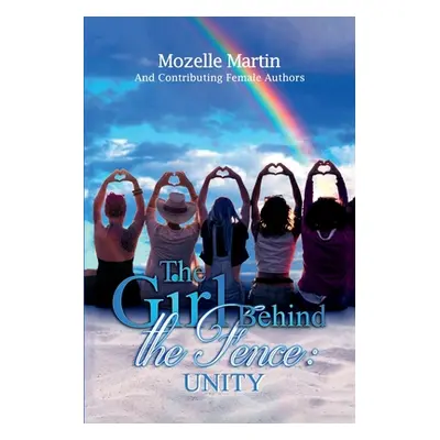 "Girl Behind the Fence - Unity" - "" ("Martin Mozelle")(Paperback)