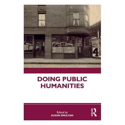 "Doing Public Humanities" - "" ("Smulyan Susan")(Paperback)