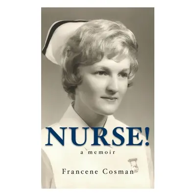 "Nurse! A Memoir" - "" ("Cosman Francene")(Paperback)