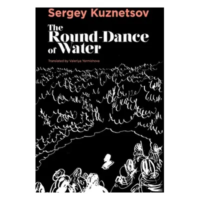 "The Round-Dance of Water" - "" ("Kuznetsov Sergey")(Paperback)