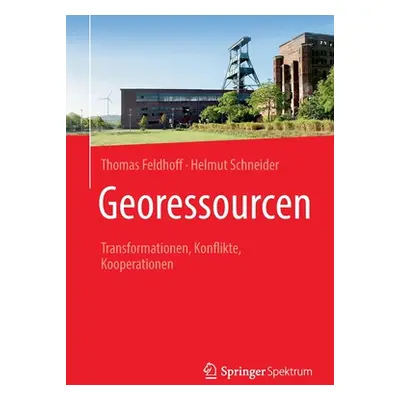 "Georessourcen: Transformationen, Konflikte, Kooperationen" - "" ("Feldhoff Thomas")(Paperback)