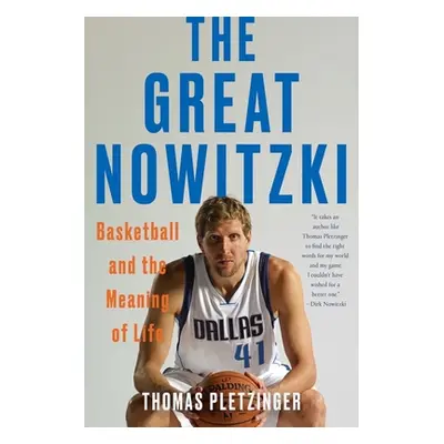 "The Great Nowitzki: Basketball and the Meaning of Life" - "" ("Pletzinger Thomas")(Paperback)