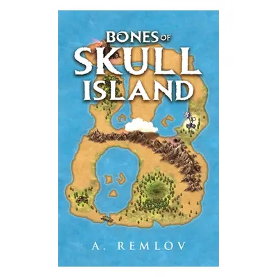 "Bones of Skull Island" - "" ("Remlov A.")(Pevná vazba)