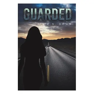 "Guarded" - "" ("Down E. S.")(Paperback)