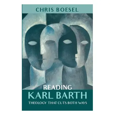 "Reading Karl Barth" - "" ("Boesel Chris")(Paperback)