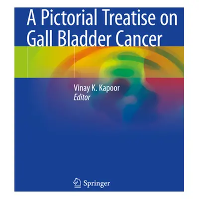 "A Pictorial Treatise on Gall Bladder Cancer" - "" ("Kapoor Vinay K.")(Paperback)