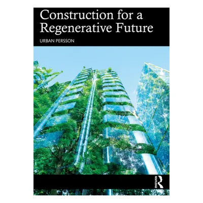 "Construction for a Regenerative Future" - "" ("Persson Urban")(Paperback)