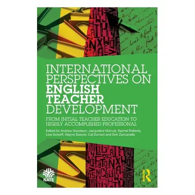 "International Perspectives on English Teacher Development: From Initial Teacher Education to Hi