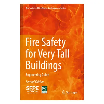 "Fire Safety for Very Tall Buildings: Engineering Guide" - "" ("International Code Council and S