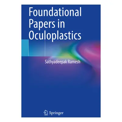 "Foundational Papers in Oculoplastics" - "" ("Ramesh Sathyadeepak")(Paperback)