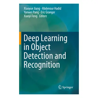 "Deep Learning in Object Detection and Recognition" - "" ("Jiang Xiaoyue")(Paperback)