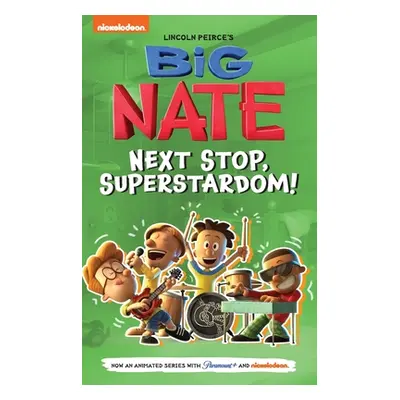 "Big Nate: Next Stop, Superstardom!: Volume 3" - "" ("Peirce Lincoln")(Pevná vazba)