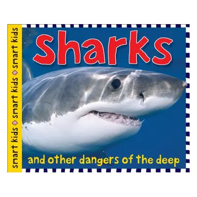 "Smart Kids: Sharks: And Other Dangers of the Deep" - "" ("Priddy Roger")(Pevná vazba)