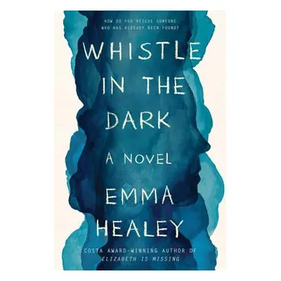 "Whistle in the Dark" - "" ("Healey Emma")(Pevná vazba)