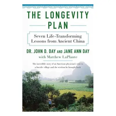 "The Longevity Plan: Seven Life-Transforming Lessons from Ancient China" - "" ("Day John D.")(Pa