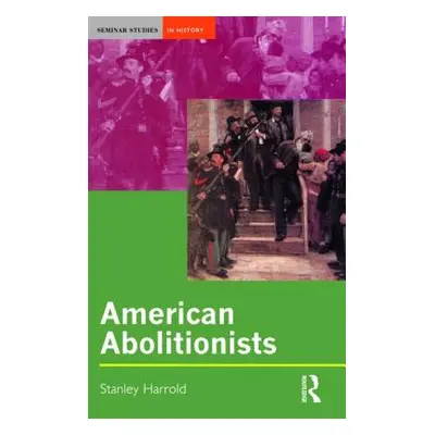 "American Abolitionists" - "" ("Harrold Stanley")(Paperback)