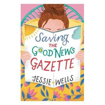 "Saving the Good News Gazette" - "" ("Wells Jessie")(Paperback / softback)