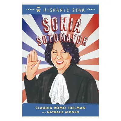 "Hispanic Star: Sonia Sotomayor" - "" ("Edelman Claudia Romo")(Pevná vazba)