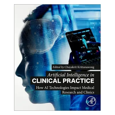 "Artificial Intelligence in Clinical Practice: How AI Technologies Impact Medical Research and C