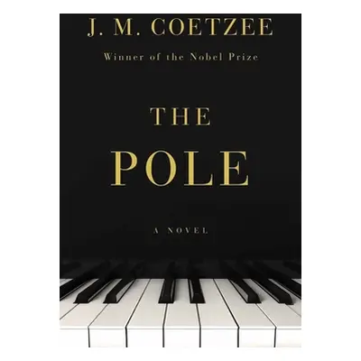 "The Pole" - "" ("Coetzee J. M.")(Pevná vazba)