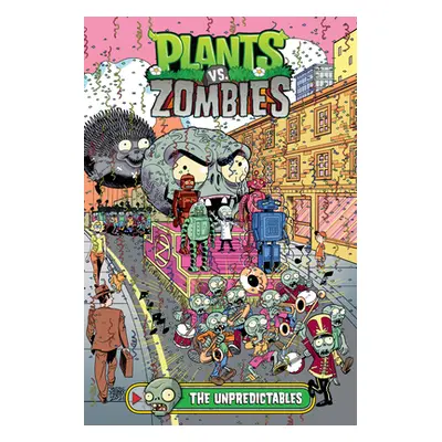 "Plants vs. Zombies Volume 22: The Unpredictables" - "" ("Tobin Paul")(Pevná vazba)