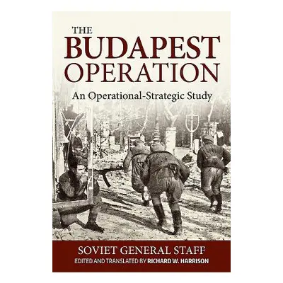 "The Budapest Operation: An Operational-Strategic Study" - "" ("Soviet General Staff")(Pevná vaz