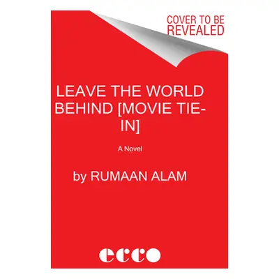 "Leave the World Behind [Movie Tie-In]" - "" ("Alam Rumaan")(Paperback)