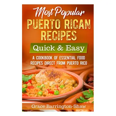 "Most Popular Puerto Rican Recipes - Quick & Easy: A Cookbook of Essential Food Recipes Direct f