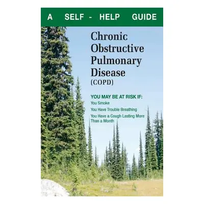 "What You Can Do about Chronic Obstructive Pulmonary Disease (Copd): A Self-Help Guide" - "" ("M