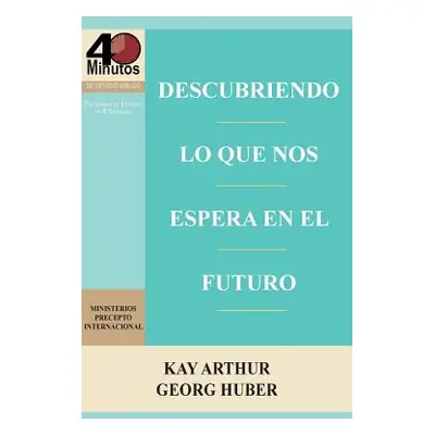 "Descubriendo Lo Que Nos Espera En El Futuro / Discovering What the Future Holds (40m)" - "" ("A