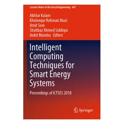 "Intelligent Computing Techniques for Smart Energy Systems: Proceedings of Ictses 2018" - "" ("K