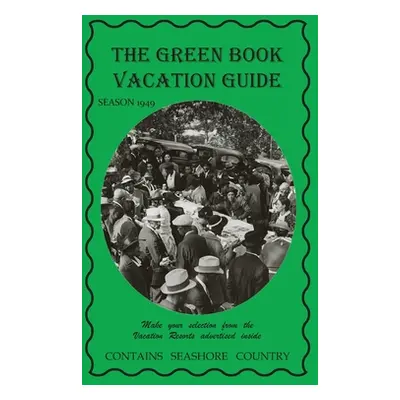 "The Green Book Vacation Guide-1949 Edition" - "" ("Green Victor H.")(Paperback)