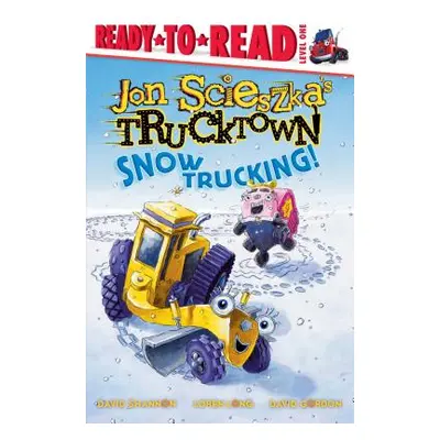 "Snow Trucking!: Ready-To-Read Level 1" - "" ("Scieszka Jon")(Paperback)