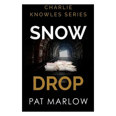 "Charlie Knowles Series: Snow Drop" - "" ("Marlow Pat")(Paperback)