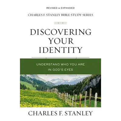 "Discovering Your Identity: Understand Who You Are in God's Eyes" - "" ("Stanley Charles F.")(Pa