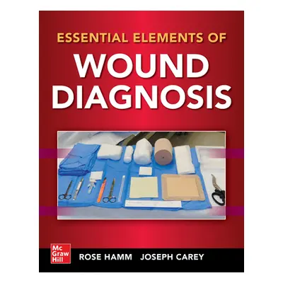 "Essential Elements of Wound Diagnosis" - "" ("Hamm Rose")(Paperback)