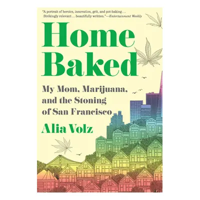 "Home Baked: My Mom, Marijuana, and the Stoning of San Francisco" - "" ("Volz Alia")(Paperback)