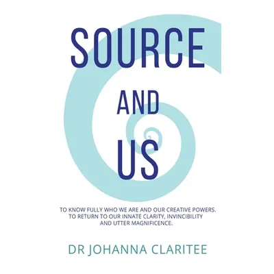 "Source And Us" - "" ("Claritee Johanna")(Paperback)